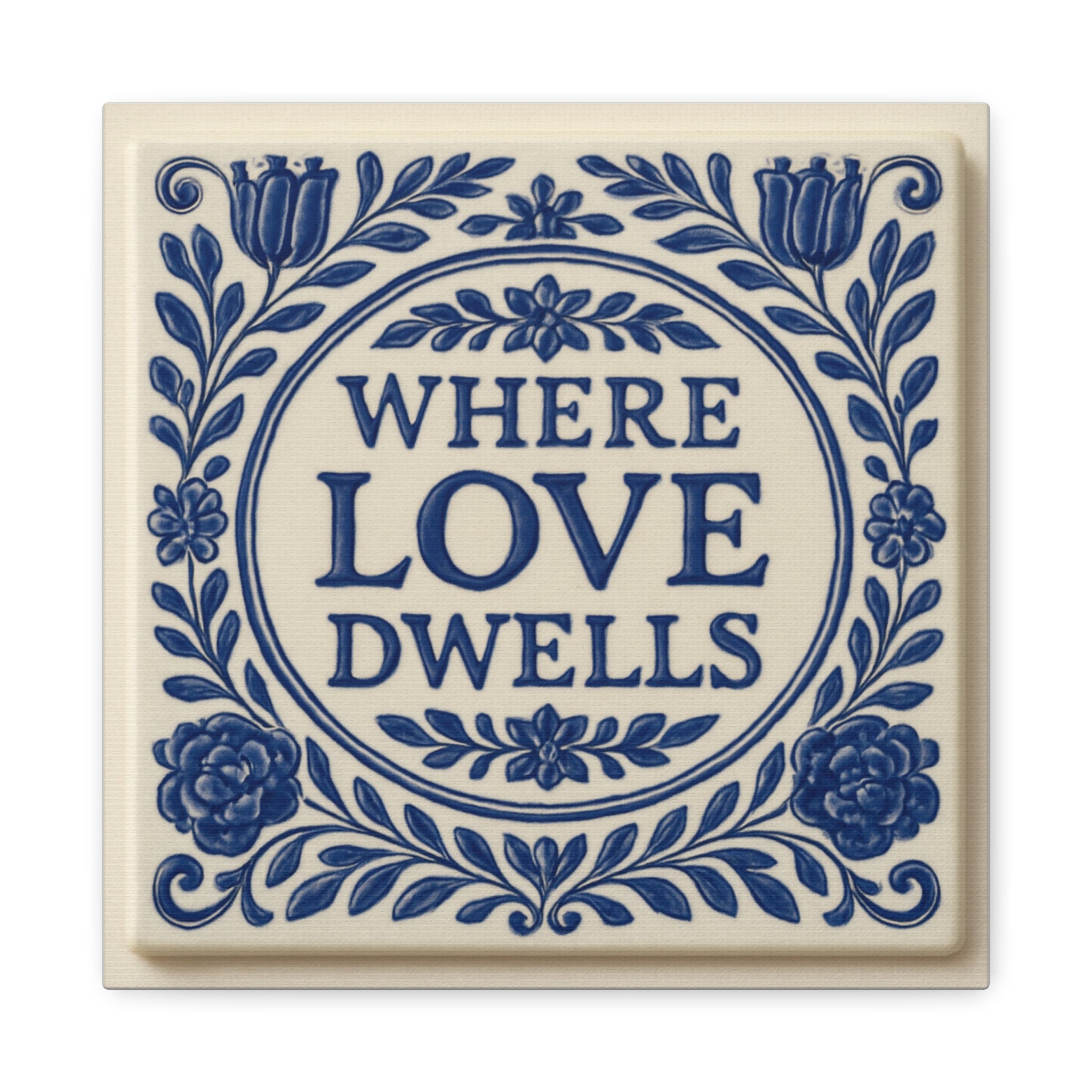 Where Love Dwells — Blue Floral Canvas