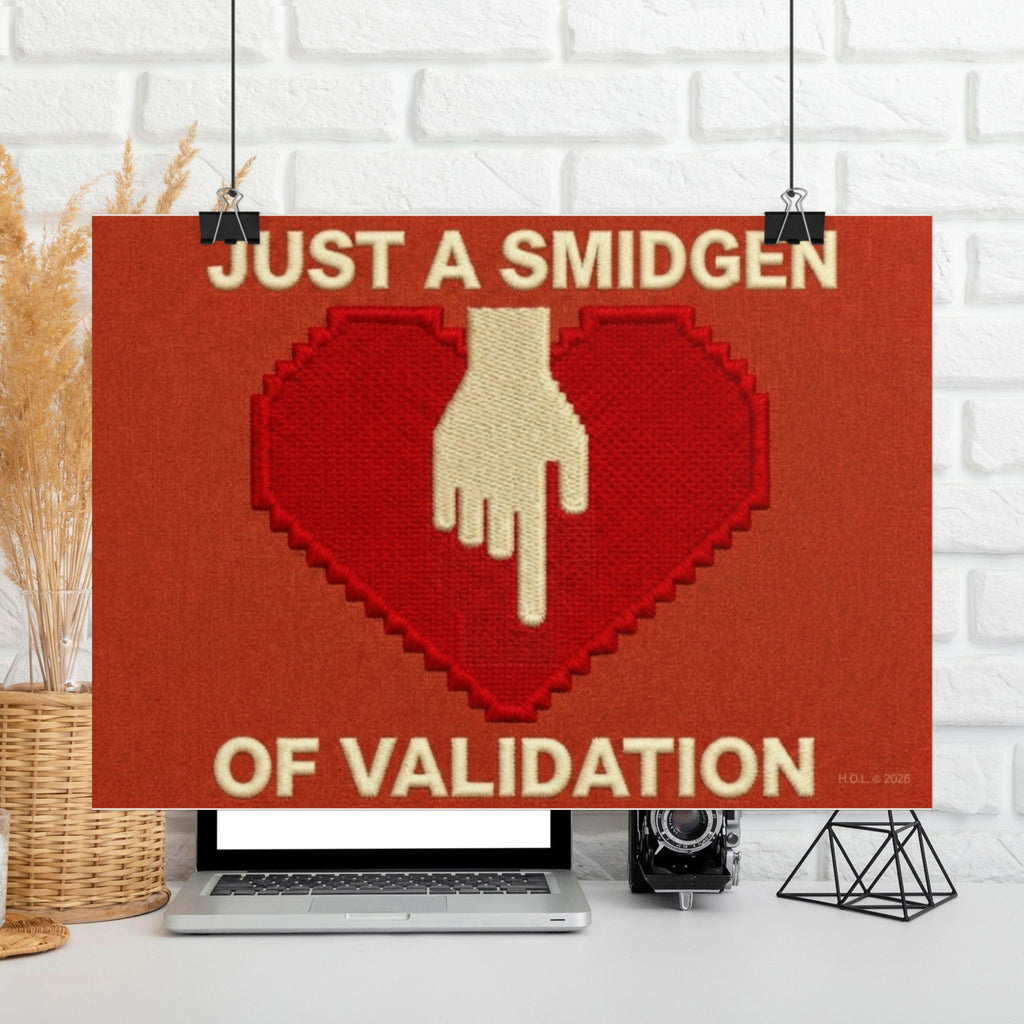 Ironic Validation Heart Needlepoint Poster — Modern Satire Embroidery Print