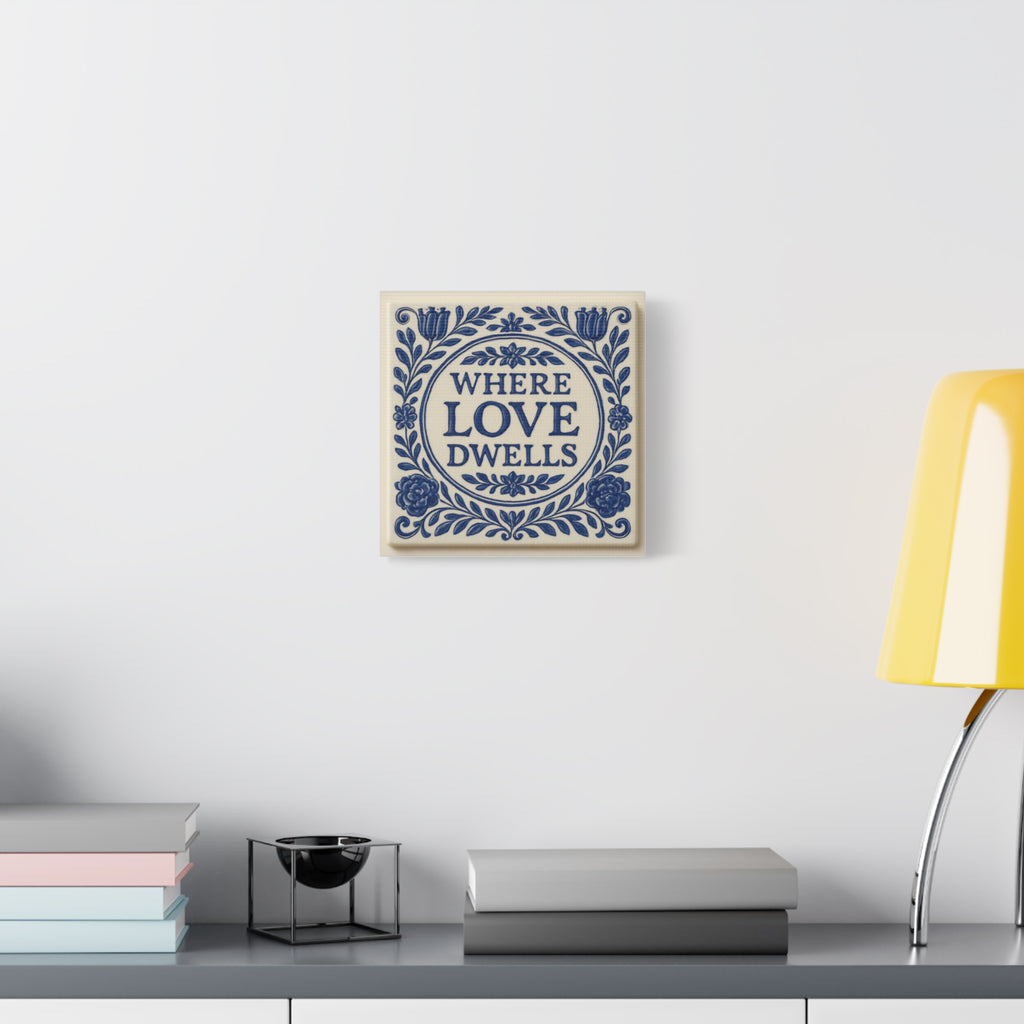 Where Love Dwells — Blue Floral Canvas