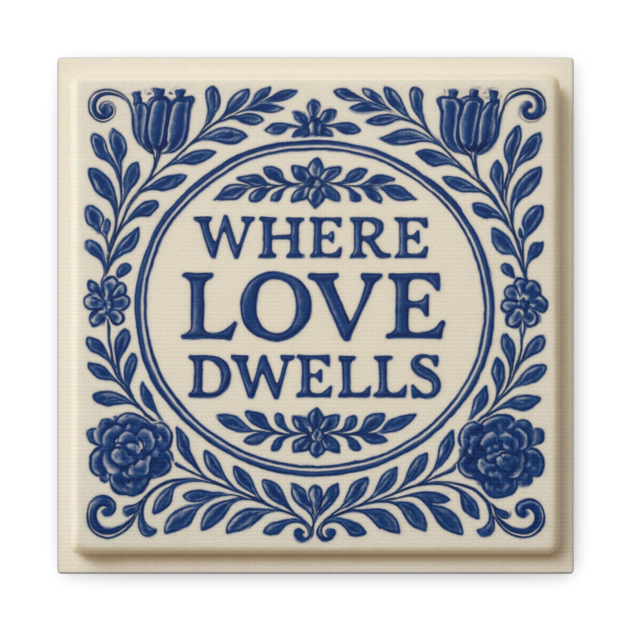 Where Love Dwells — Blue Floral Canvas