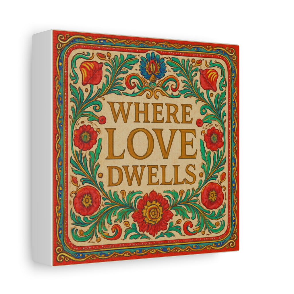 Where Love Dwells — Romany Folk Canvas