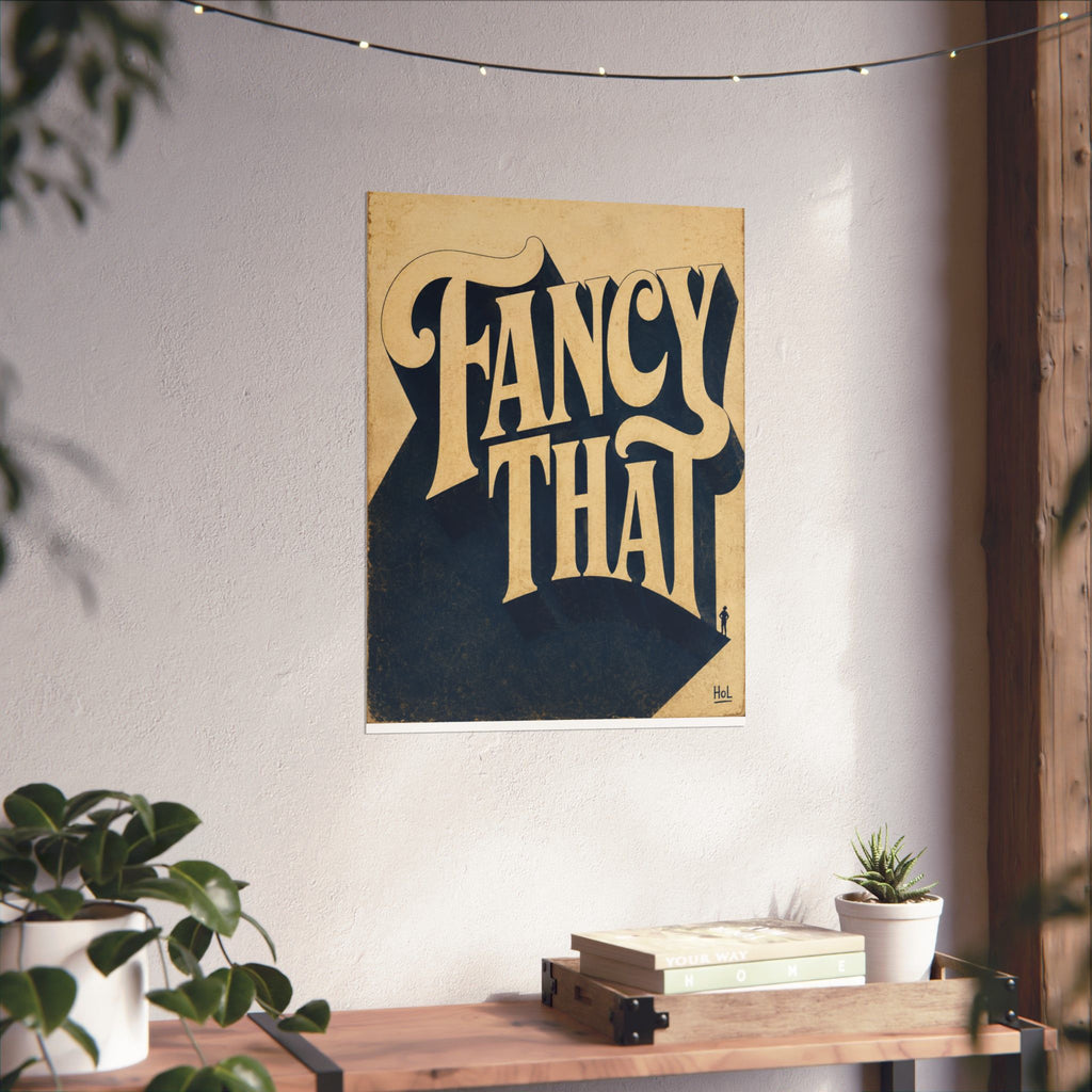 Vintage "Fancy That" Matte Poster — Retro Typography Wall Art