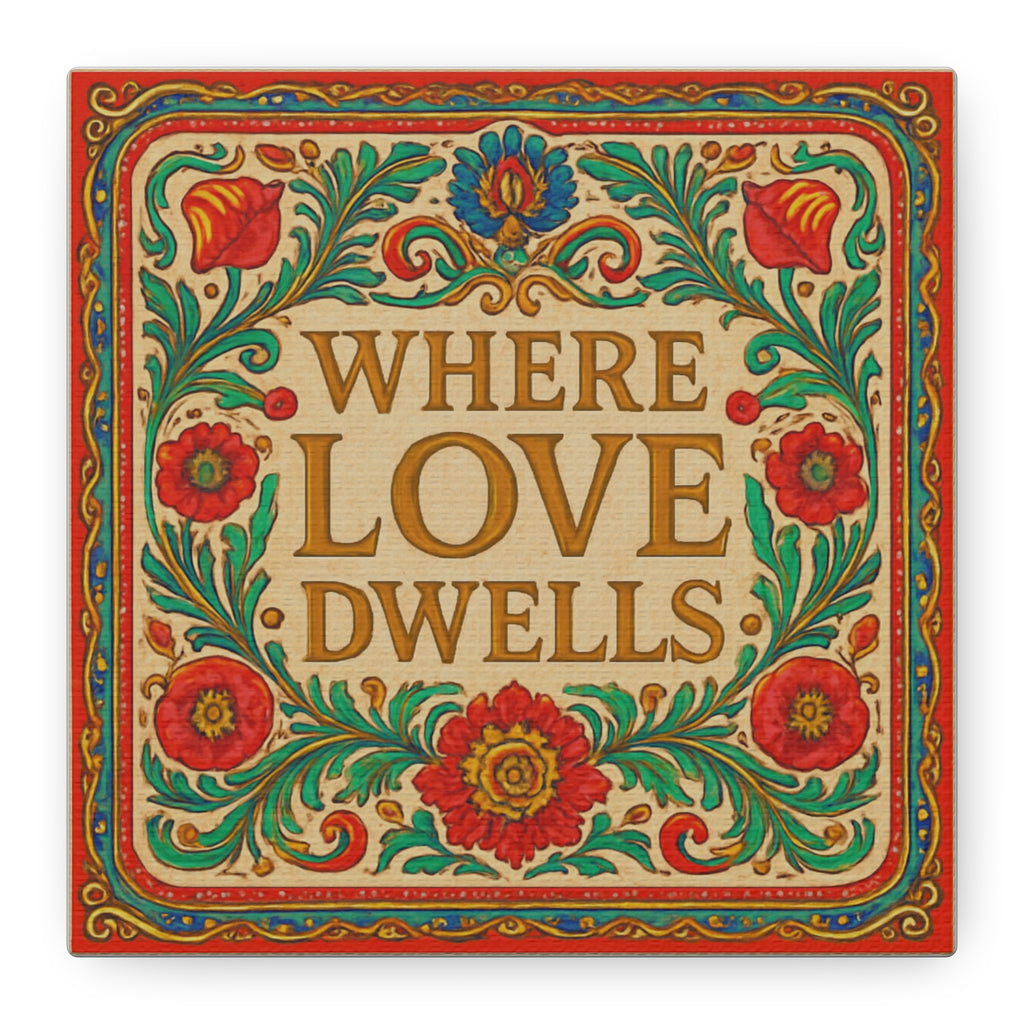 Where Love Dwells — Romany Folk Canvas