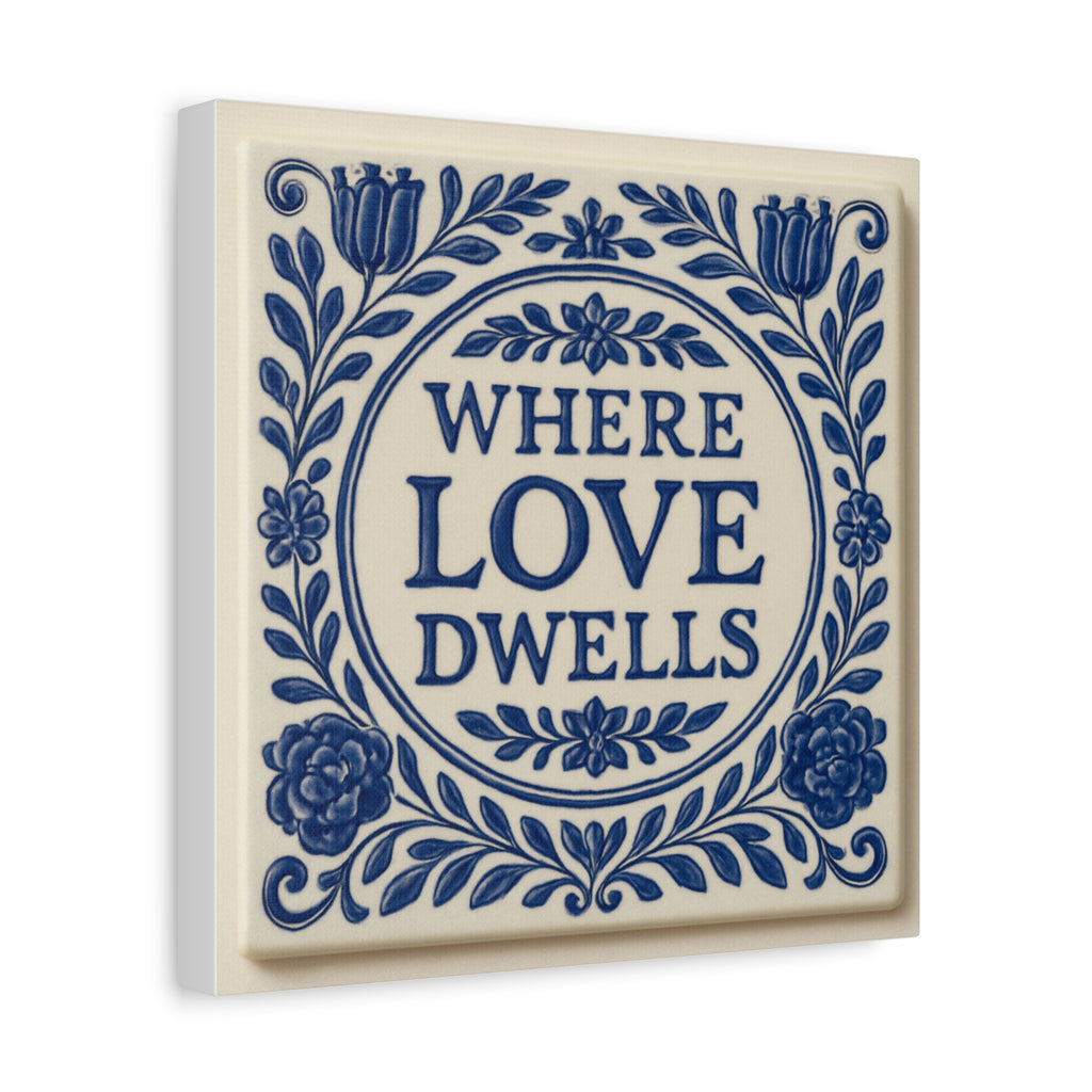 Where Love Dwells — Blue Floral Canvas