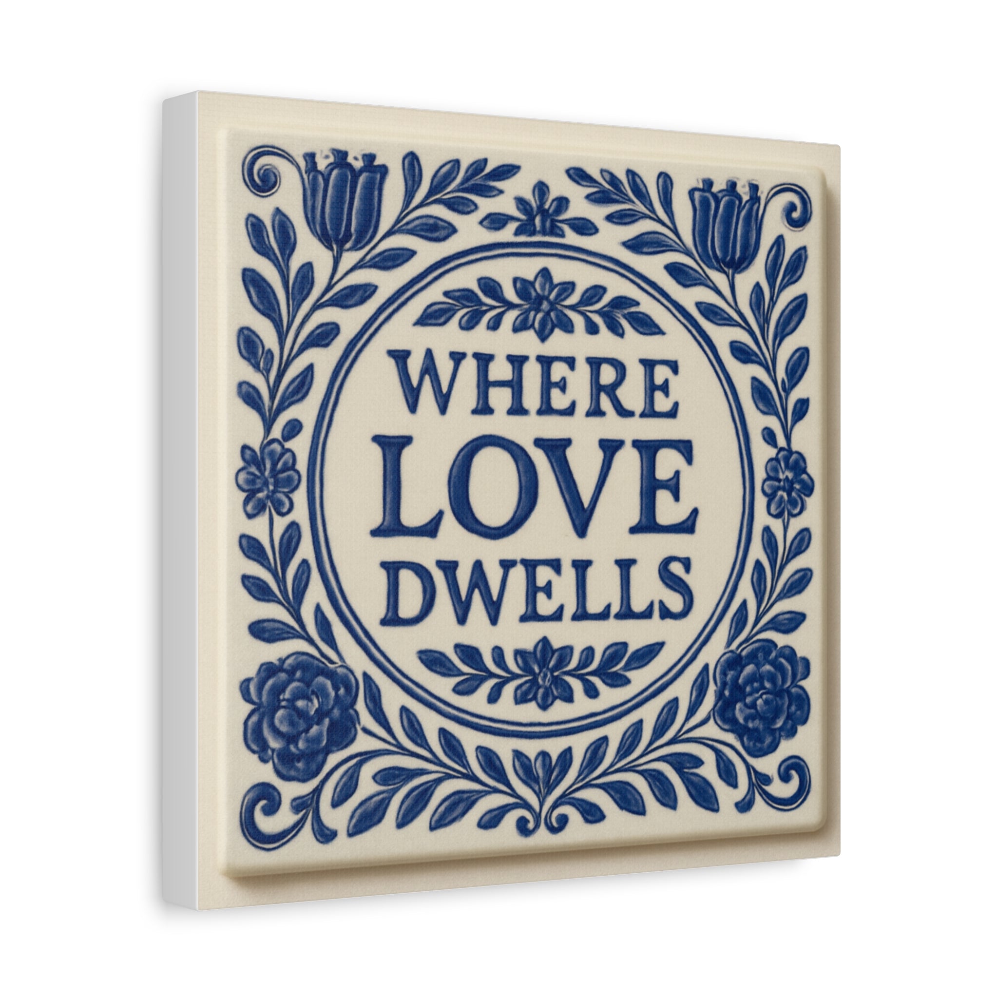 Where Love Dwells — Blue Floral Canvas