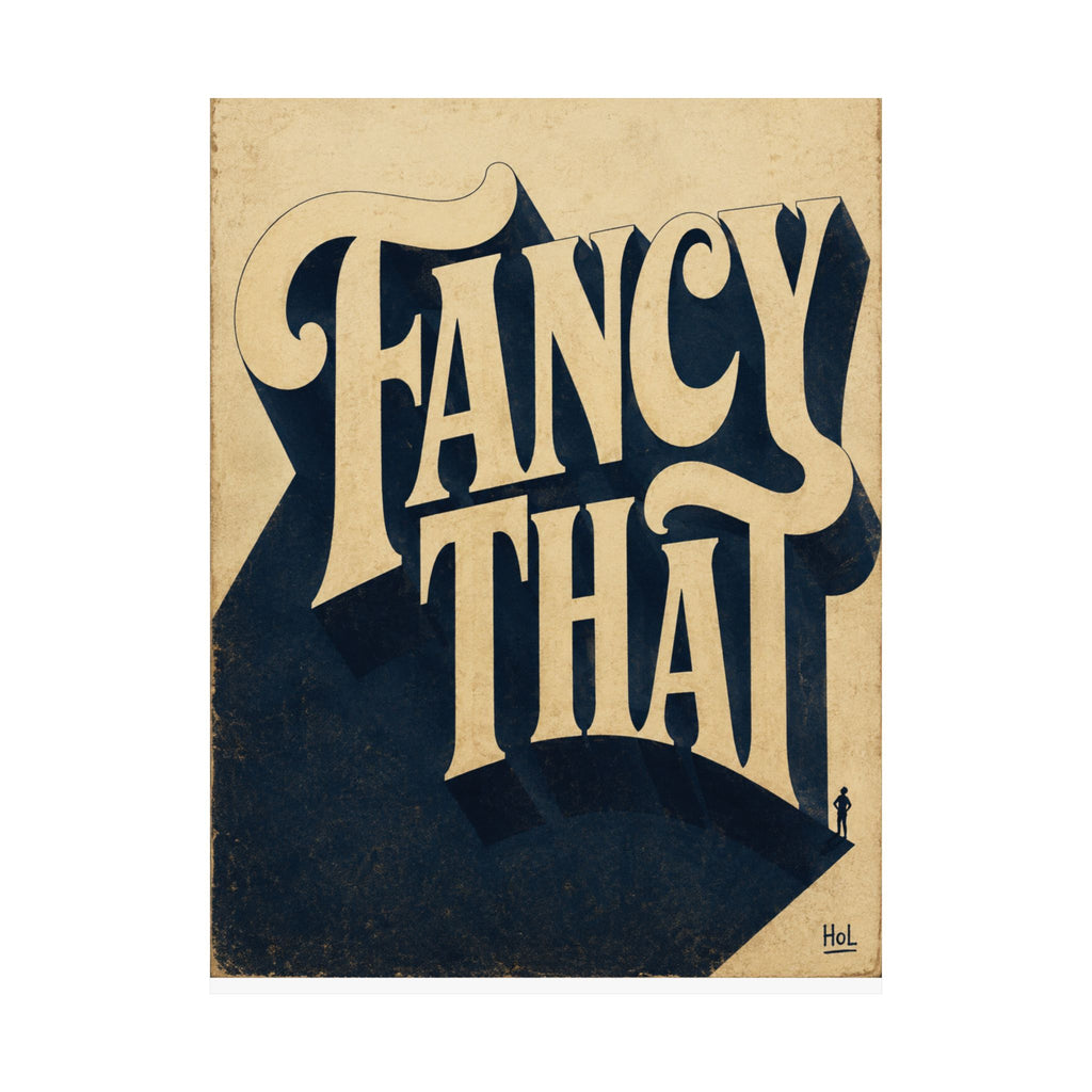 Vintage "Fancy That" Matte Poster — Retro Typography Wall Art
