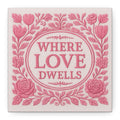 Where Love Dwells — Pink Floral Canvas