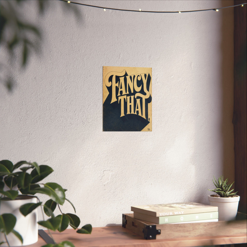 Vintage "Fancy That" Matte Poster — Retro Typography Wall Art
